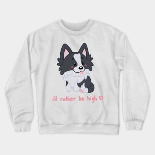 i'd rather be high border collie cute chibi dog Crewneck Sweatshirt